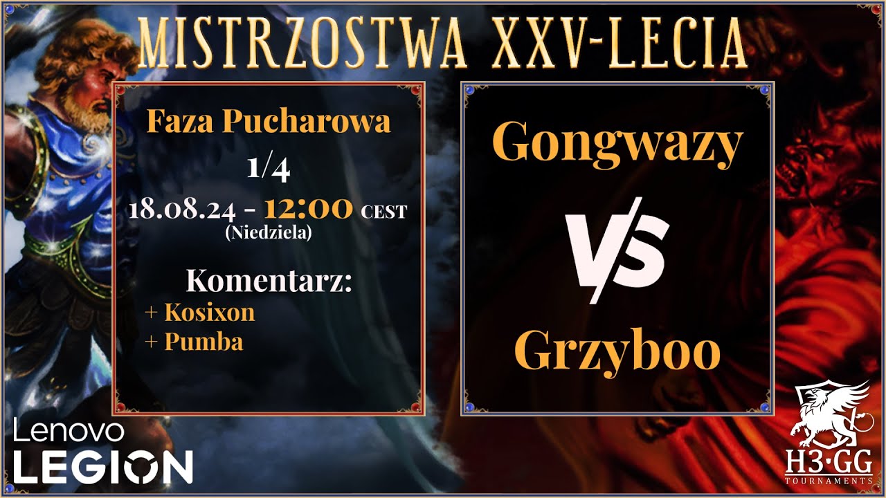 Heroes III Mistrzostwa XXV-lecia by Lenovo Legion Faza Pucharowa 1/4 Gongwazy vs Grzyboo