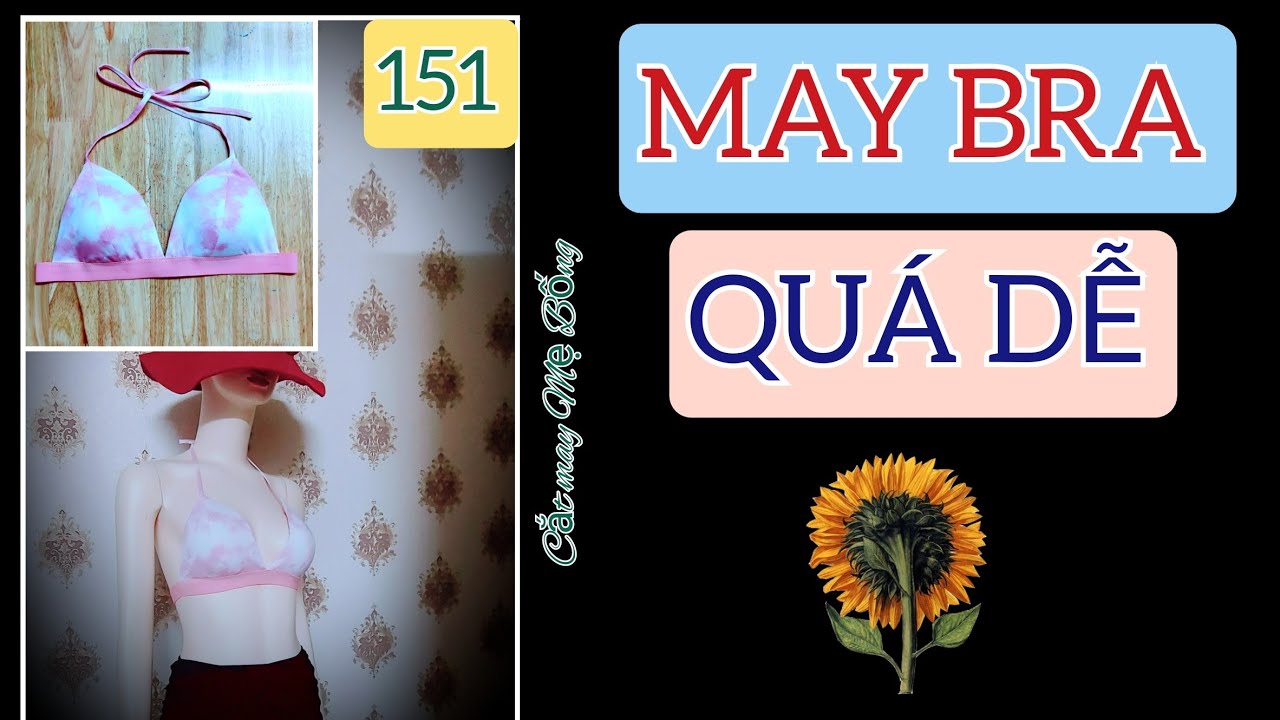 🌻 151 🌻 HƯỚNG DẪN CẮT MAY ÁO BRA CƠ BẢN | hướng dẫn cắt may áo ngực - Cắt may Mẹ Bống 151