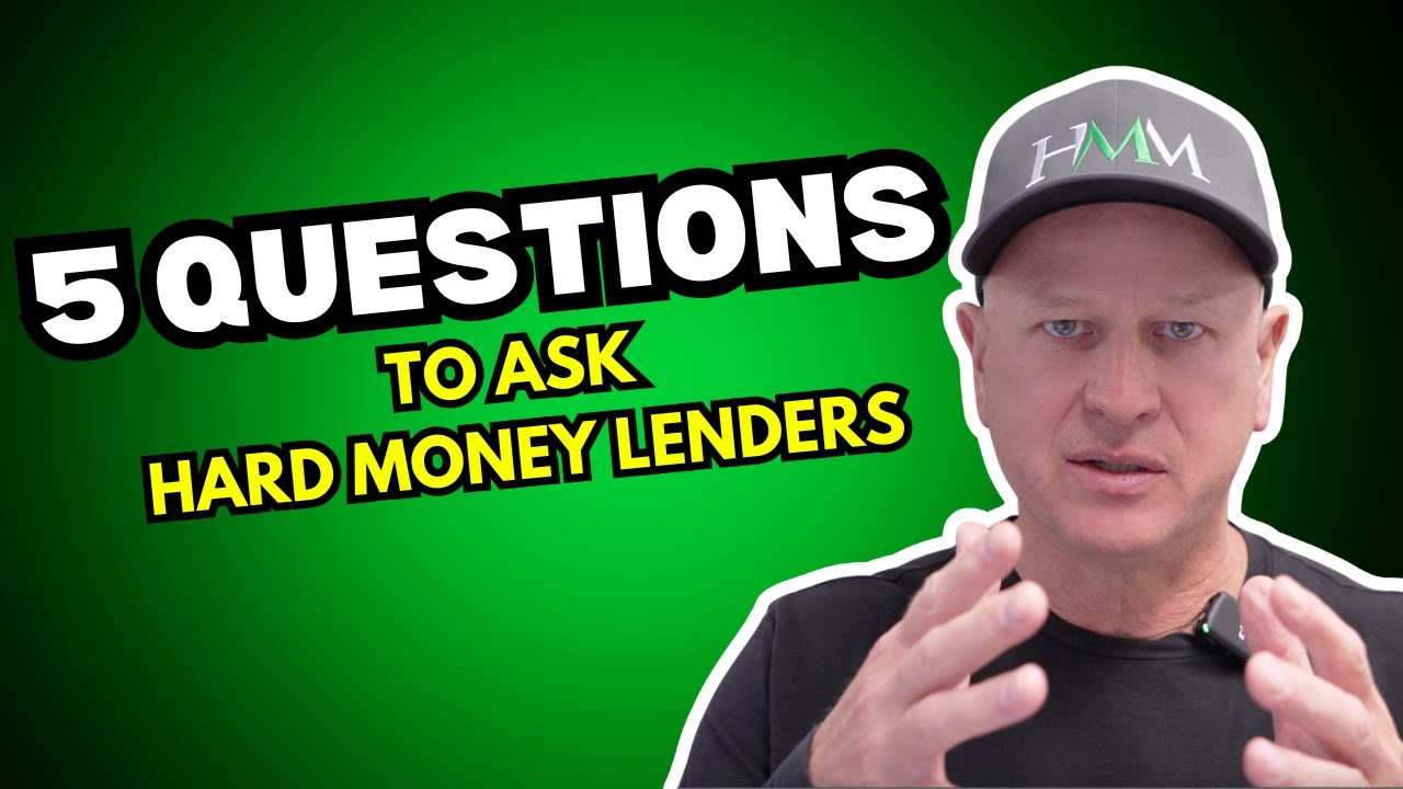 Top 5 Questions to ask Hard Money Lenders BEFORE You Get a Loan