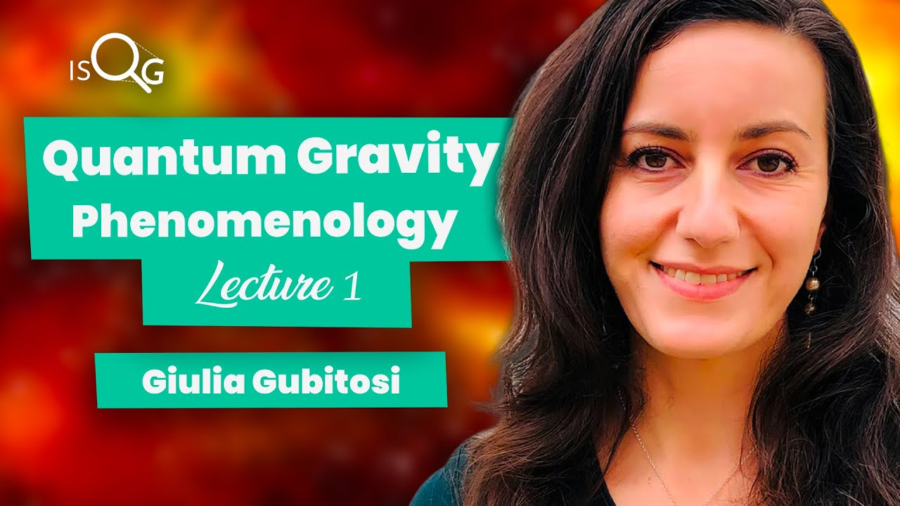 Quantum Gravity Phenomenology 1 | Giulia Gubitosi