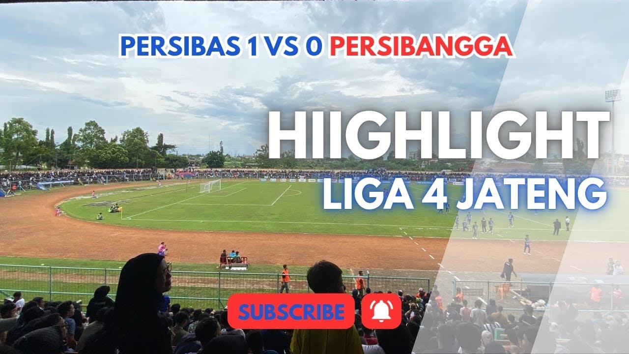 HIGHLIGHT LIGA 4 PERSIBAS BANYUMAS VS PERSIBANGGA ][ LAGA PANAS ADU GENGSI DIMENANGKAN TUAN RUMAH