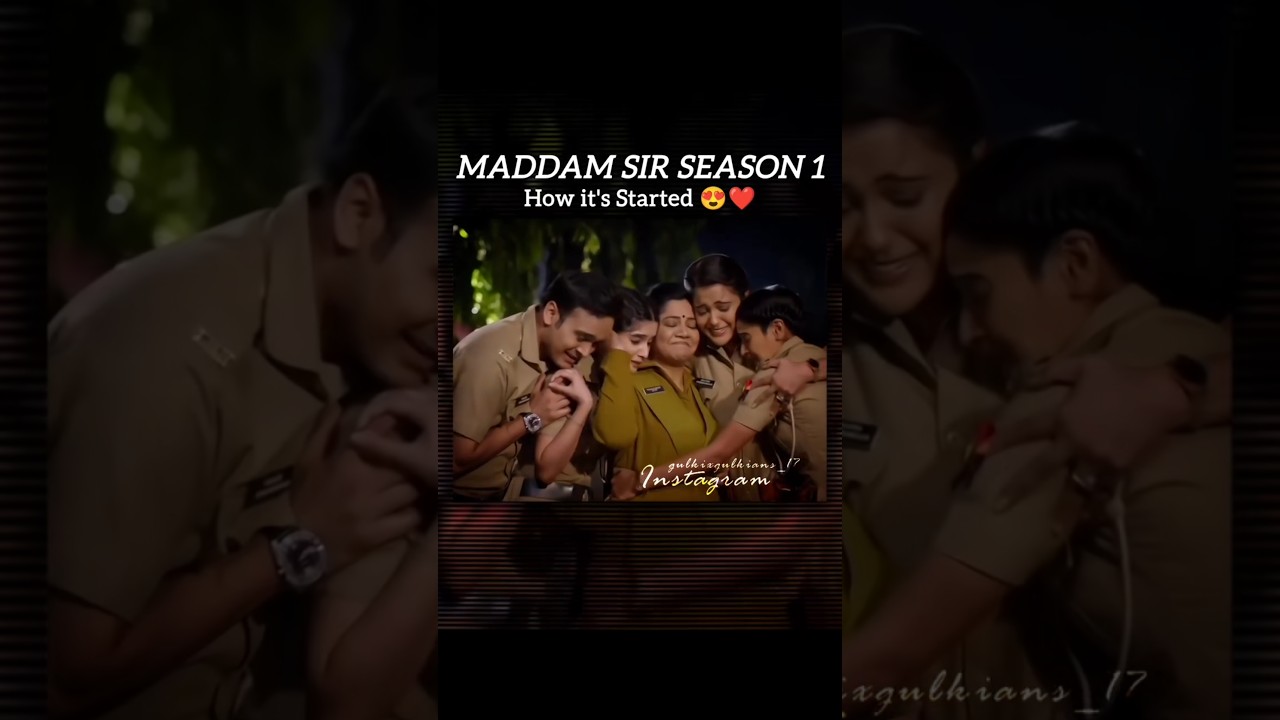 Maddam Sir season 1🥹 | Episode 1-741 | #maddamsir #haseenamalik #season1 #sadvm #edit