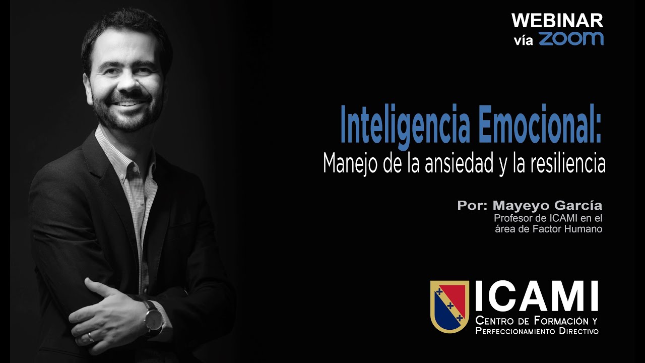 #Webinar. Inteligencia Emocional: Manejo de la ansiedad y la resiliencia. #ICAMI