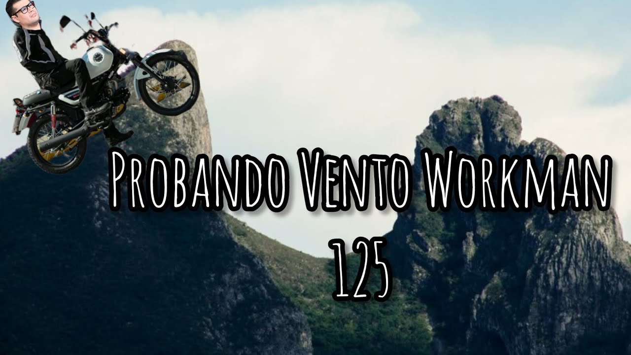 PROBANDO VENTO WORKMAN 125 