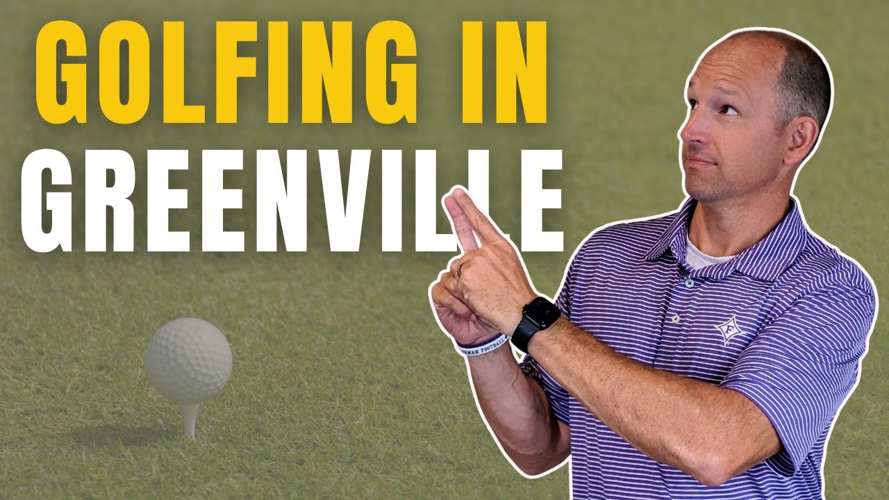 Living on the Golf Course in Greenville, SC | Top Communities to Know