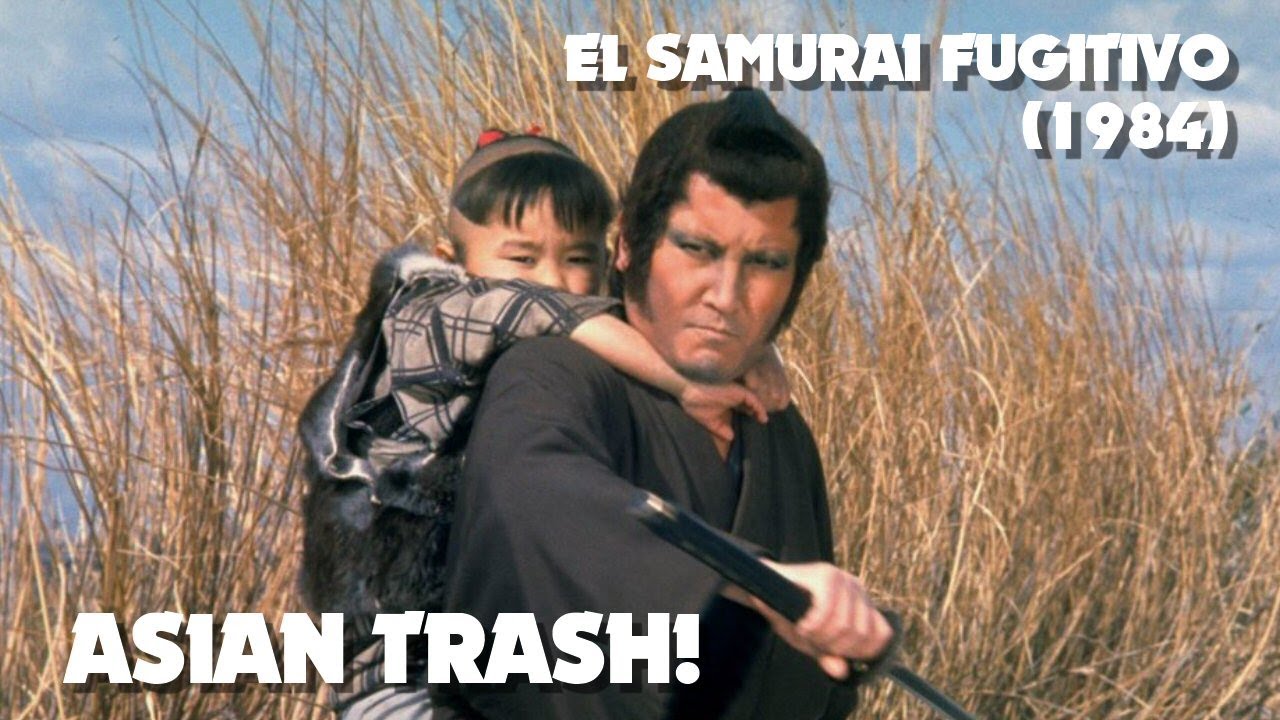 EL SAMURAI FUGITIVO / EL LOBO SOLITARIO Y SU CACHORRO (1984) ASIAN TRASH