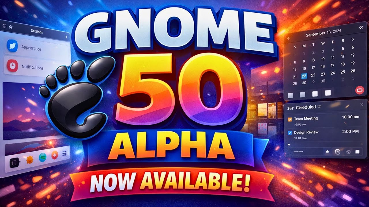 GNOME 50 Alpha: Wayland-Only &mdash; What You Need to Know