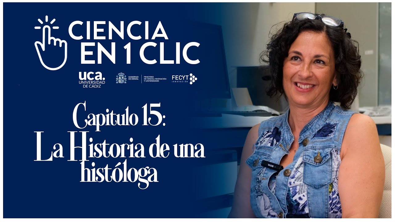 🔬Ciencia en 1 clic 🎬 || Capítulo 15: La historia de una Históloga