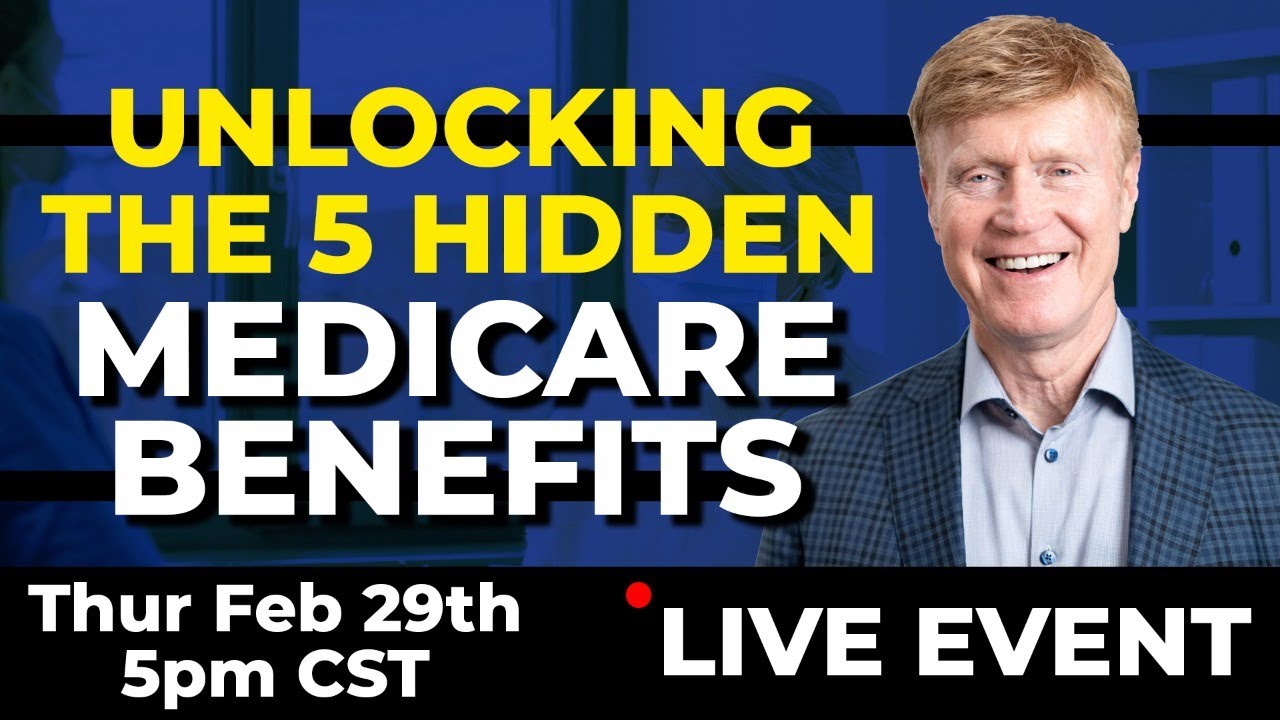 Unlocking 5 Hidden Medicare Benefits - LIVE EVENT with Q & A