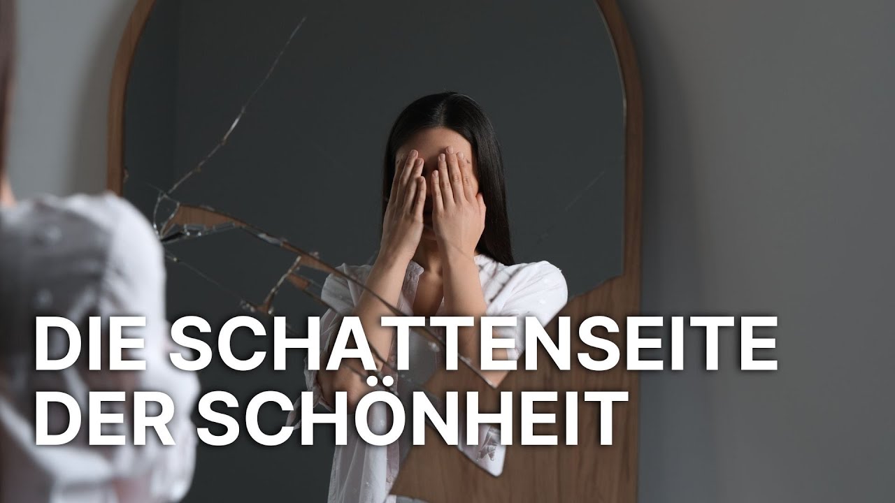 Die andere Seite der Sch&ouml;nheit | Die unsichtbare Krise der Selbstwahrnehmung