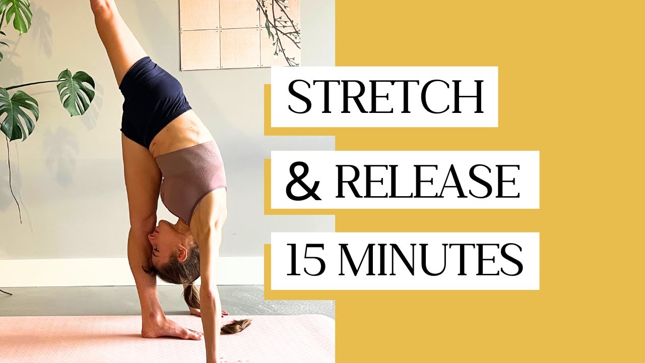 STRETCH AND RELEASE - 15 minutes