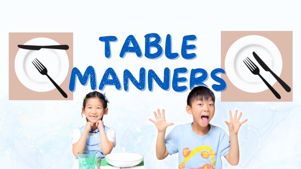 Table Manners | Dining Etiquette for both Kids and Grown-ups