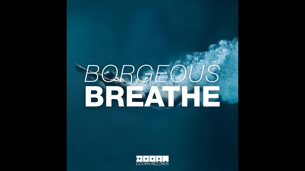 Borgeous - Breathe (Original Mix) [Official]