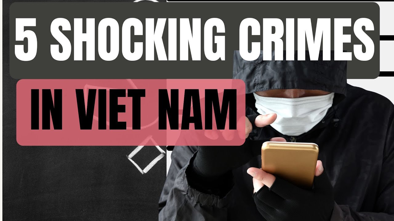 5 Vietnamese Crimes That Sound Fake But Are 100% Real | VIETNAM TRUE CRIME