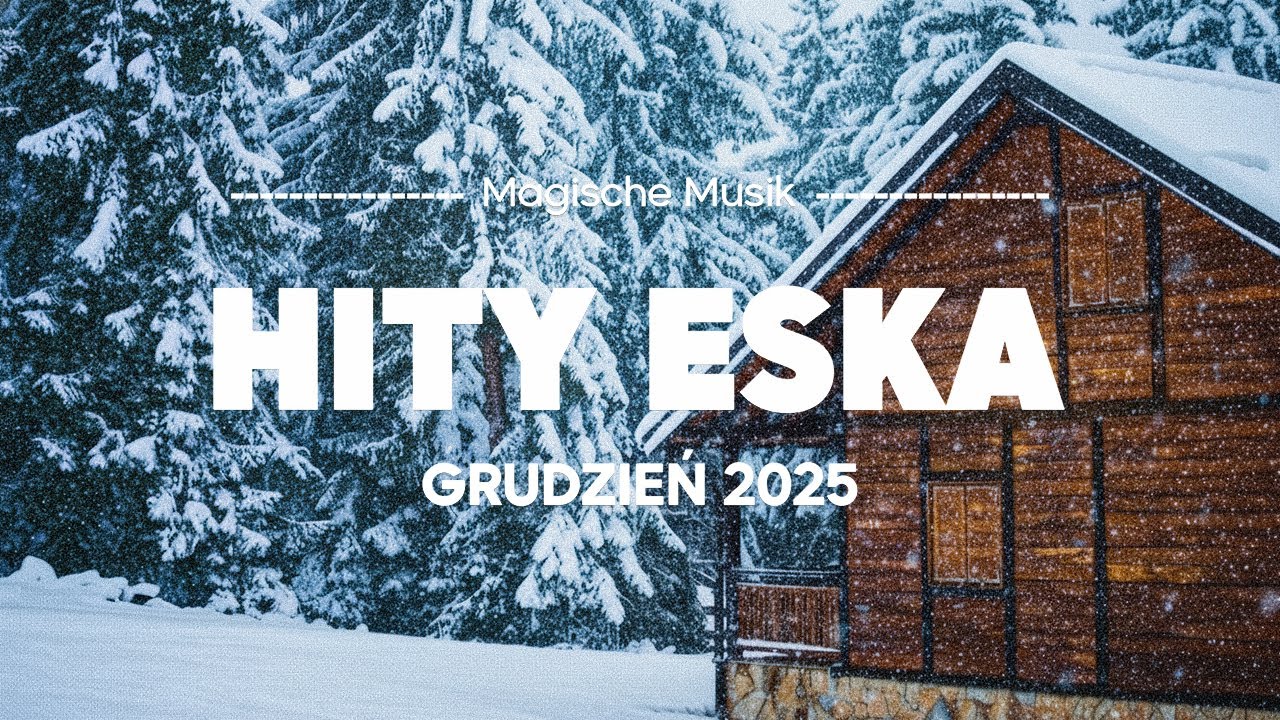 Eska Hity Grudzień 2025 🎧 Zimowe Radiowe Hity – Eska Mix Vol.3