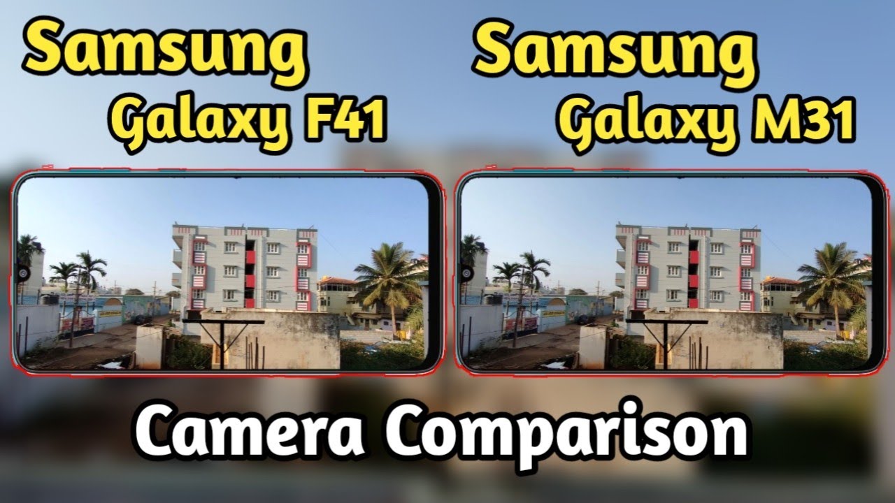 Samsung Galaxy F41 VS Samsung Galaxy M31 Camera Comparison | Samsung Galaxy F41 Camera Review |