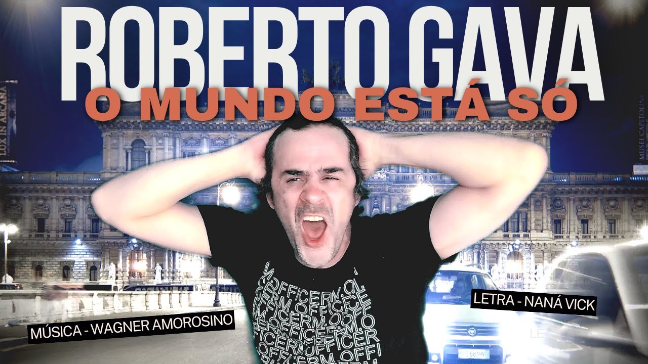 Roberto Gava - O Mundo Está Só