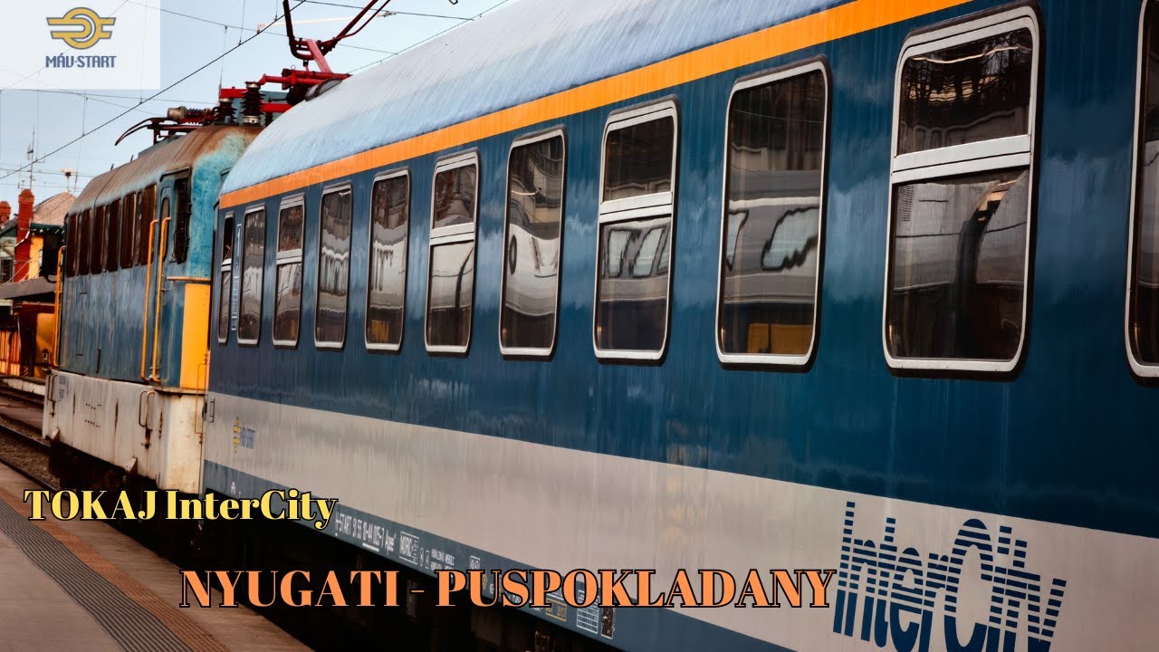 Budapest Nyugati - Puspokladany | Calatorie cu trenul TOKAJ InterCity in Ungaria