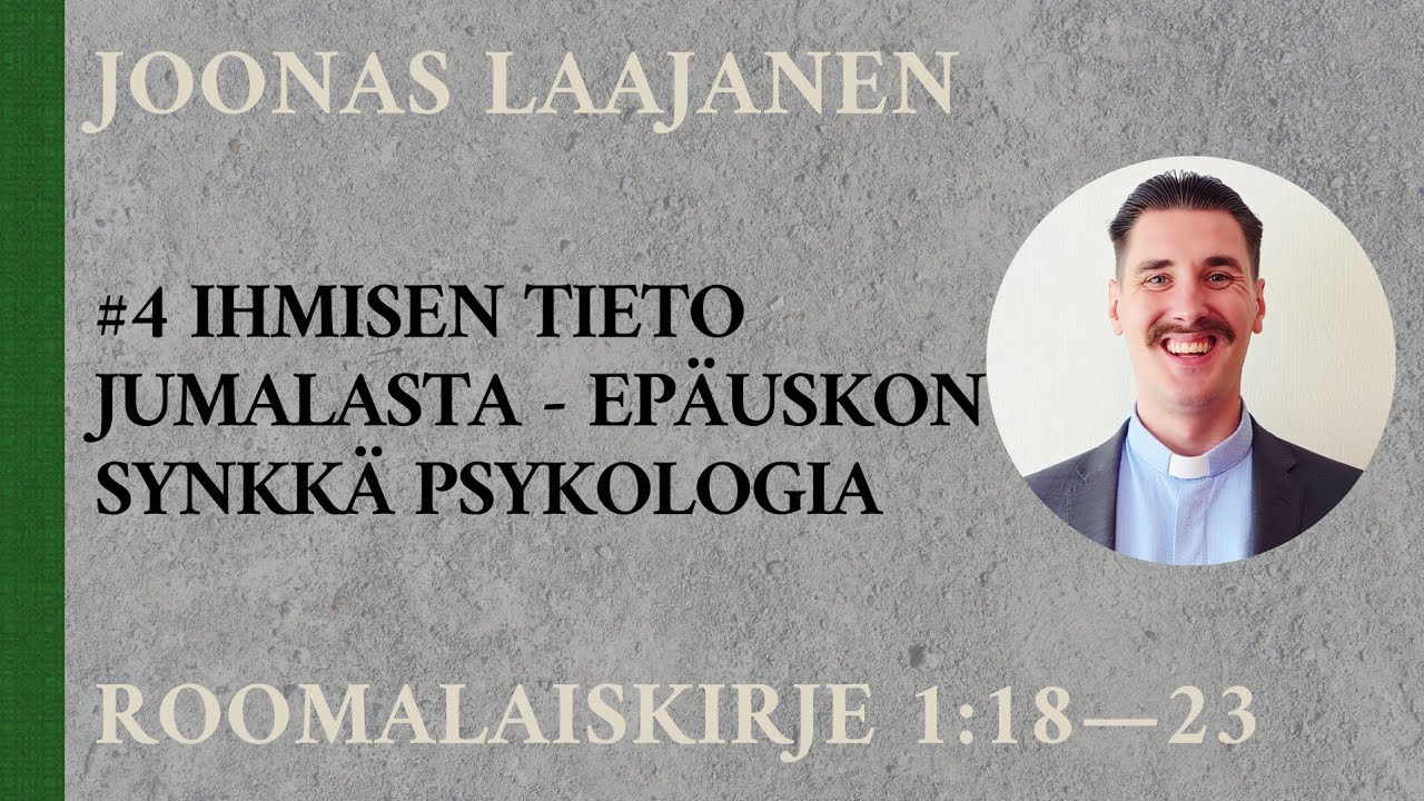 Ihmisen tieto Jumalasta - epäuskon synkkä psykologia (Room. 1:18—23)
