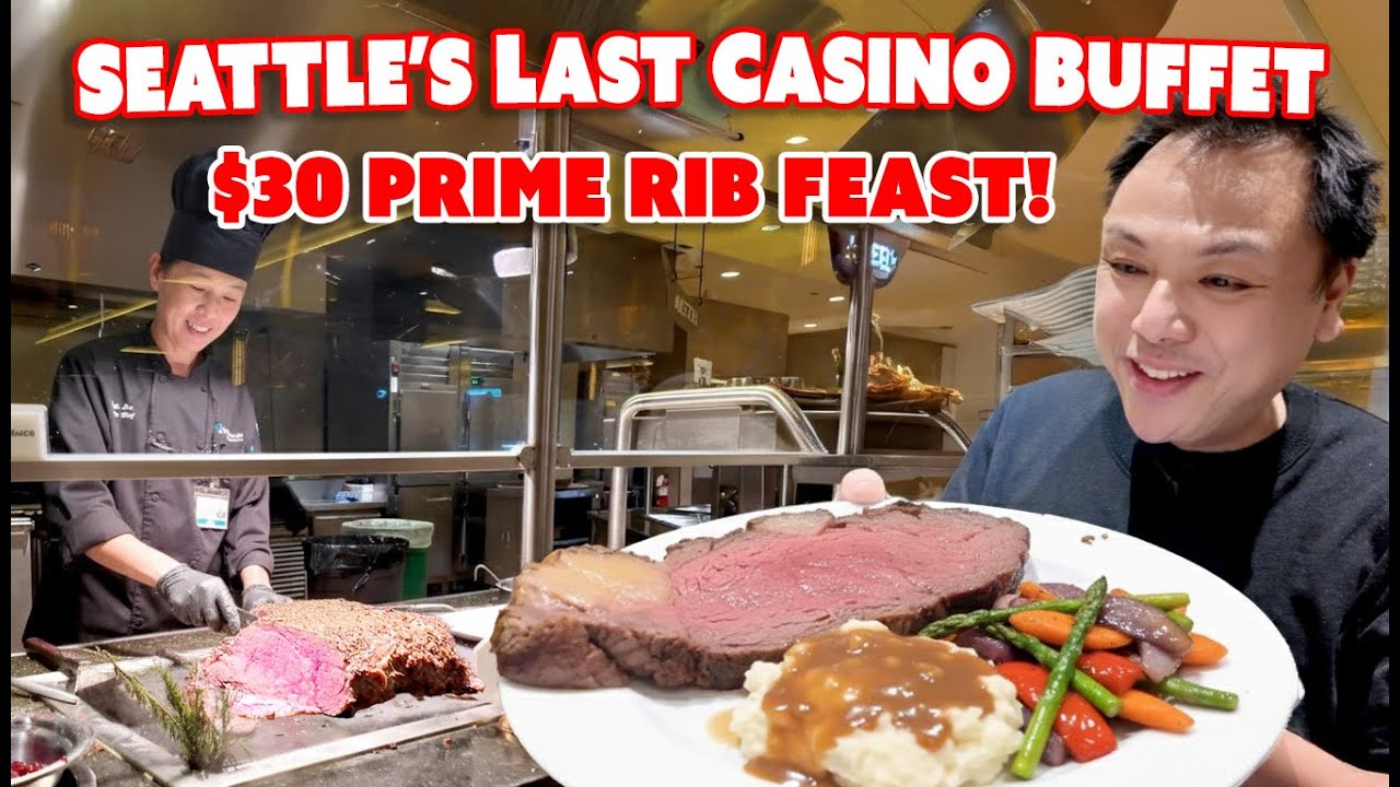 Буфет с ребрышками Prime Rib в Большом Сиэтле всего за 30 долларов! Последний буфет в стиле казино!
