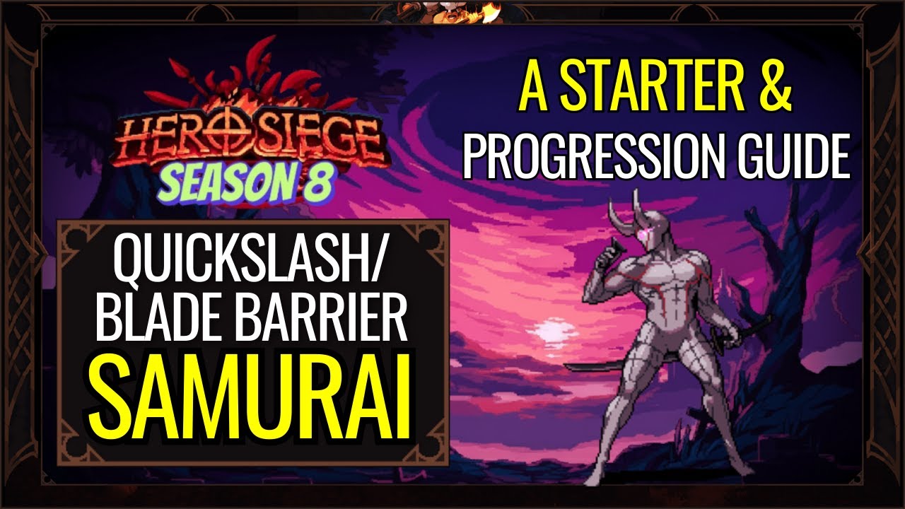 Quick Slash/Blade Barrier Samurai - Starter & Progression Build Guide - Hero Siege Season 8