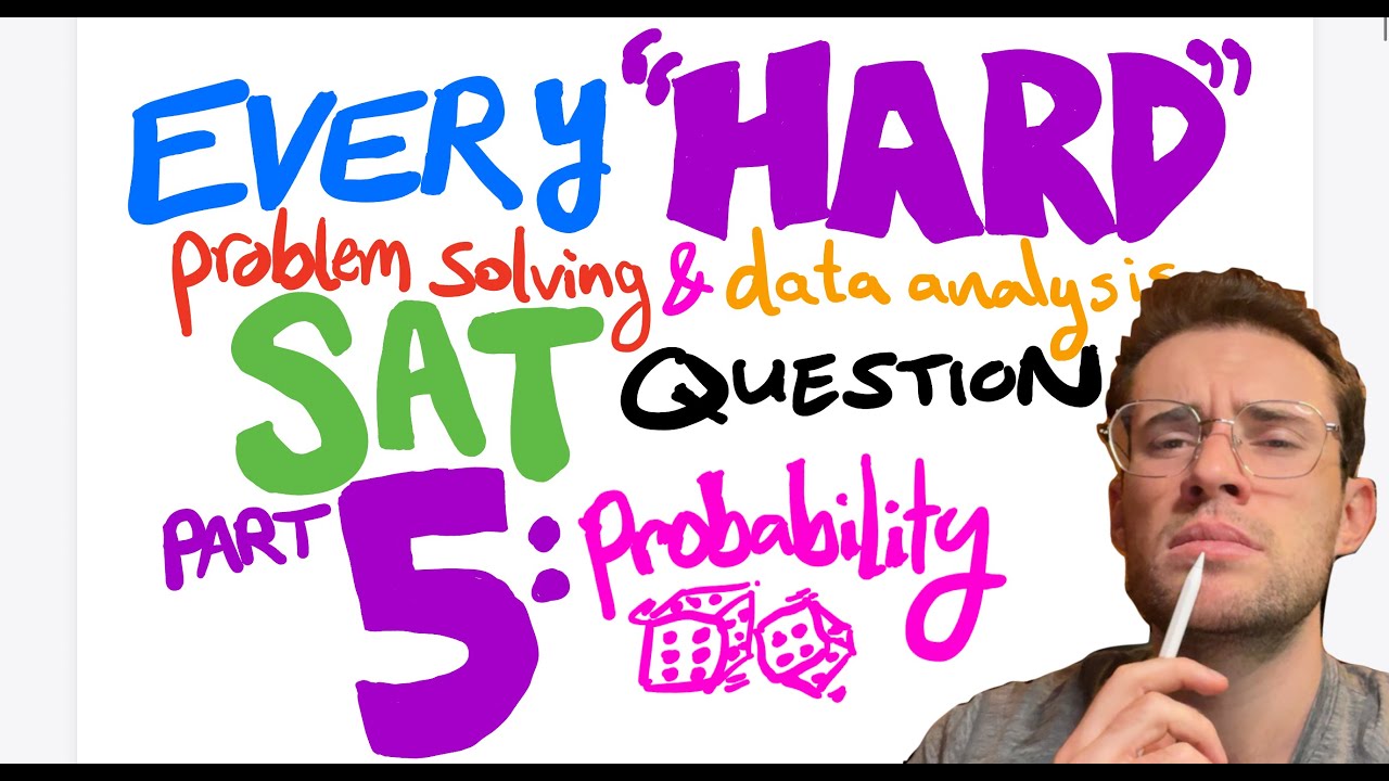 Every (HARD) probability SAT question