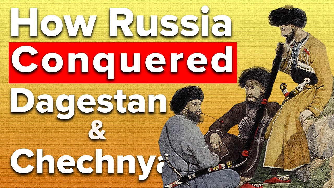 How Dagestan & Chechnya Were Conquered By Russia | Caucasus Documentary