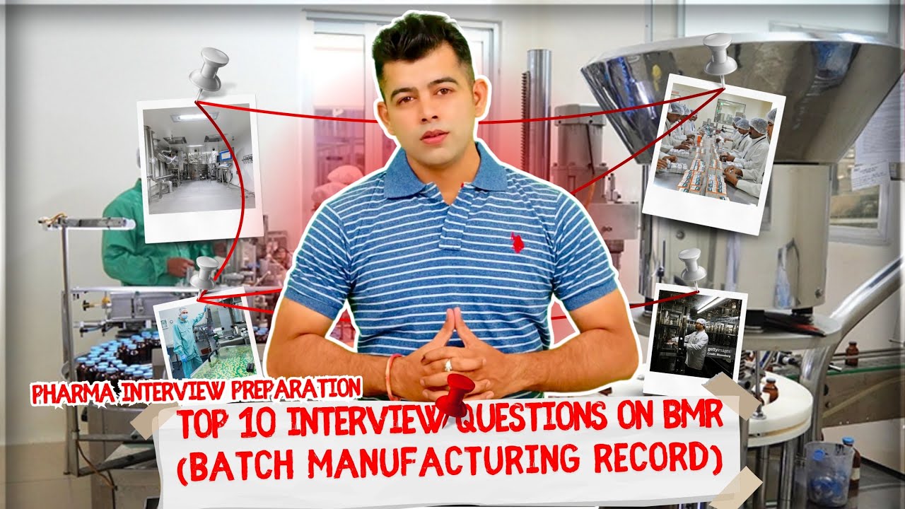 BMR I TOP 10 INTERVIEW QUESTIONS ON BMR(BATCH MANUFACTURING RECOED)