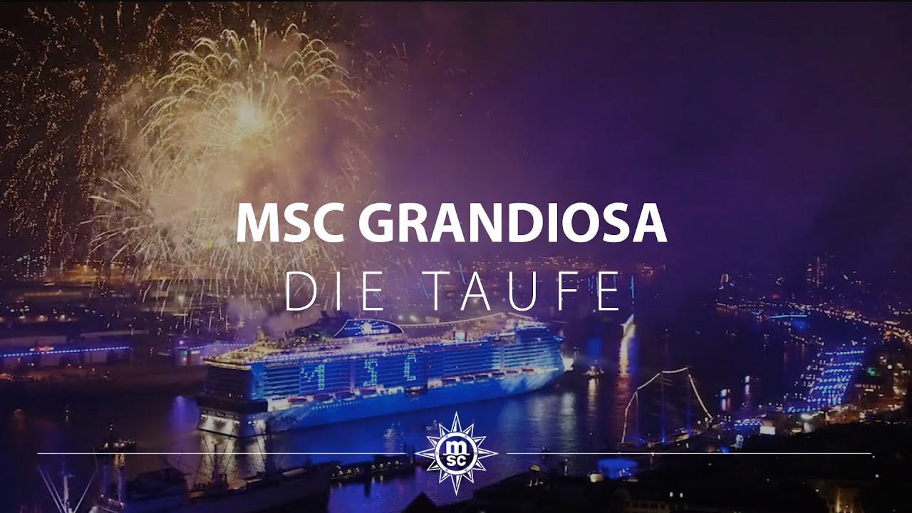 Das war die Taufe unserer MSC Grandiosa