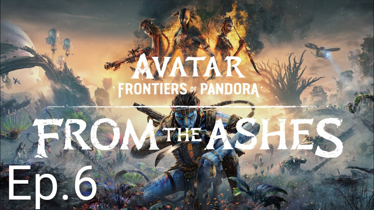 Avatar frontier of Pandora Ep 6