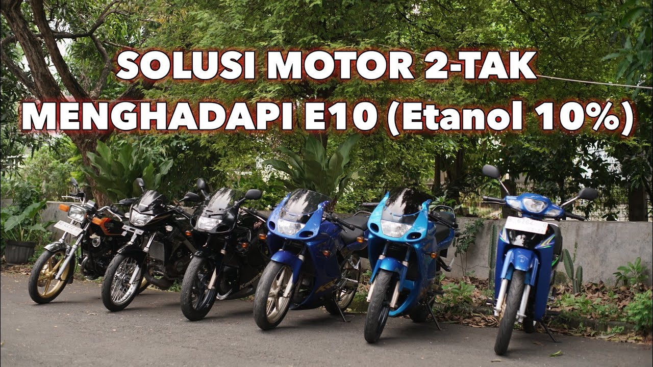 ETANOL = RUSAK? Nggak Kalau Pakai OLI Ini! NASIB MOTOR 2TAK? INI DIA SOLUSI MOTOR 2-TAK ETANOL 10%