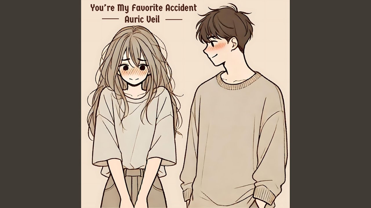You’re My Favorite Accident