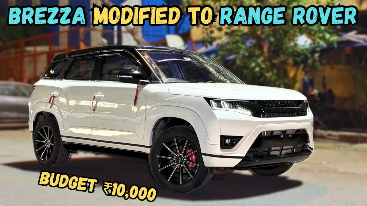 MARUTI BREZZA BASE TO TOP MODIFICATION WITH PRICE✅BREZZA MODIFIED TO RANGE ROVER✅BREZZA BASE TO TOP