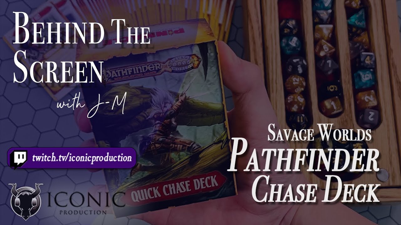 Behind the Screen: E130 - Savage Pathfinder - Chase Decks