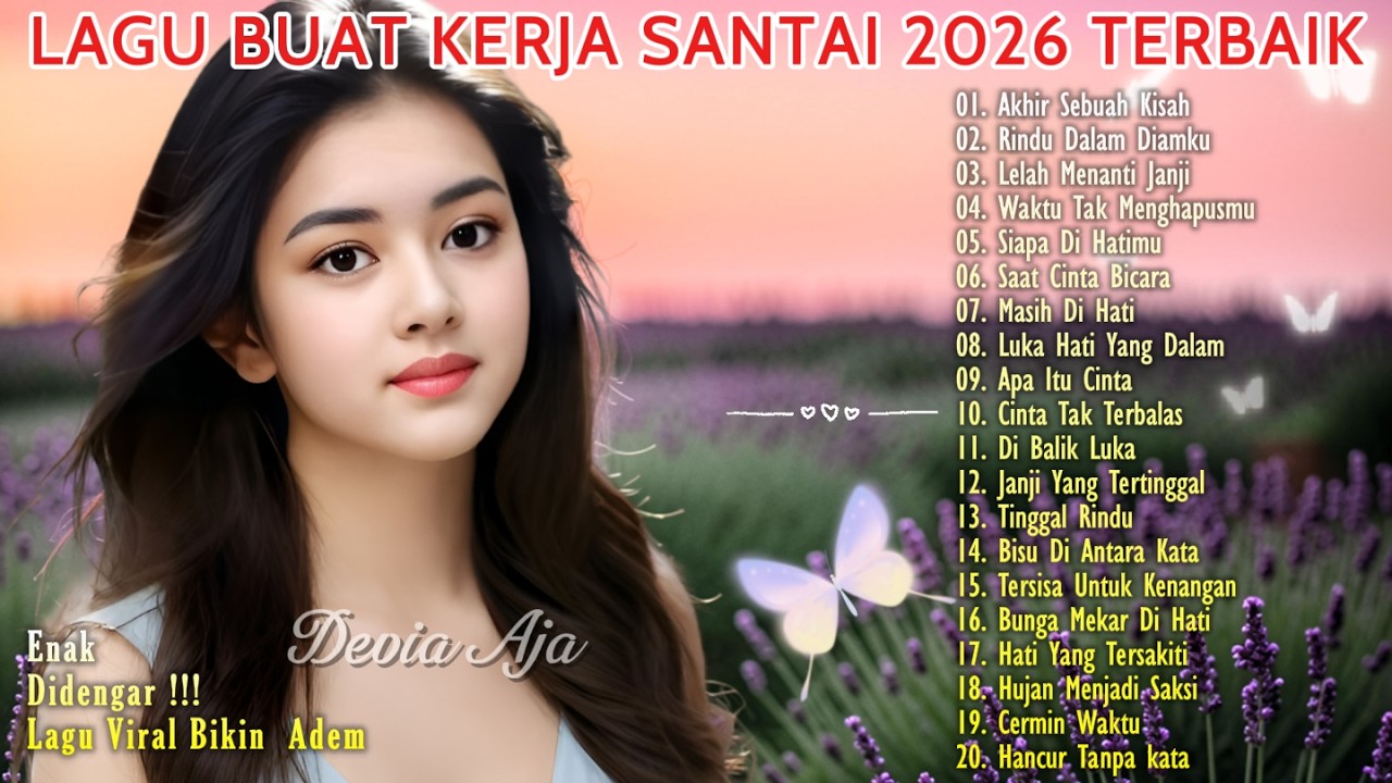 🎶LAGU TENANG TERPOPULER UNTUK KERJA 2026 | LAGU ADEM TERBAIK UNTUK KERJA TERBAIK