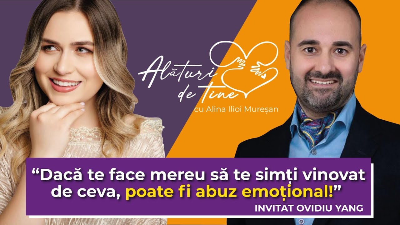 SEMNELE ȘI CONSECINȚELE ABUZULUI EMOȚIONAL – OVIDIU YANG- ALĂTURI DE TINE