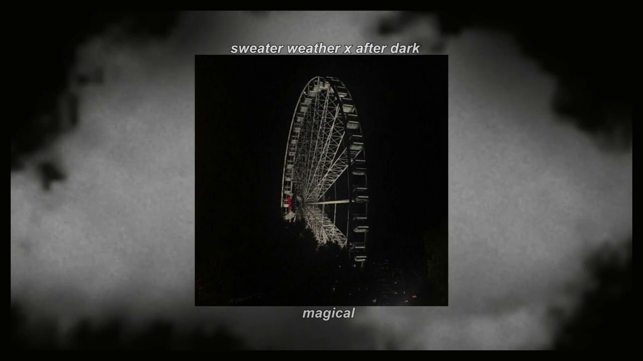 sweater weather x after dark (slowed & reverb)
