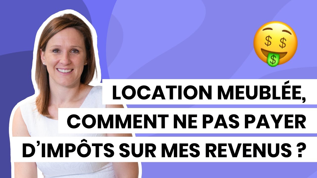Location meublée, comment ne pas payer d'impôts sur mes revenus ?