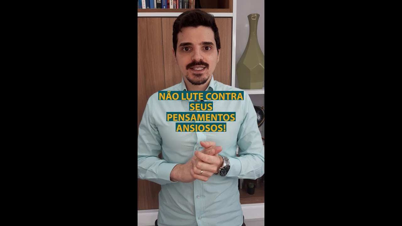 N&Atilde;O LUTE CONTRA SEUS PENSAMENTOS ANSIOSOS! #Shorts