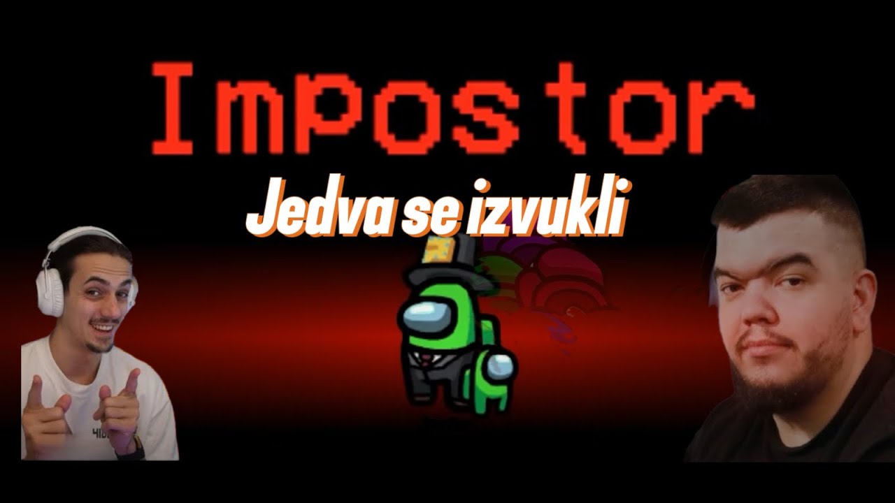 Nugato i Delic *impostori* u Among us *ludnica*