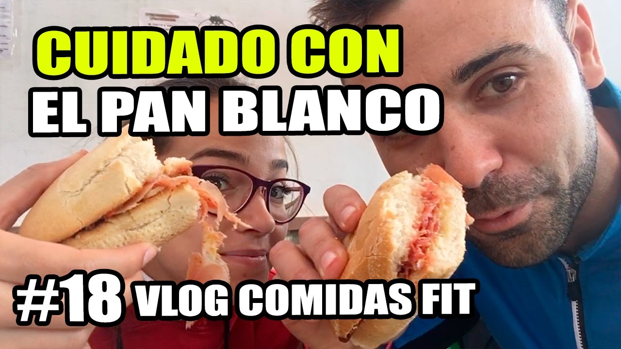 Vlog FIT || Mi DIETA FITNESS #18 || Cuidado con el Pan Blanco