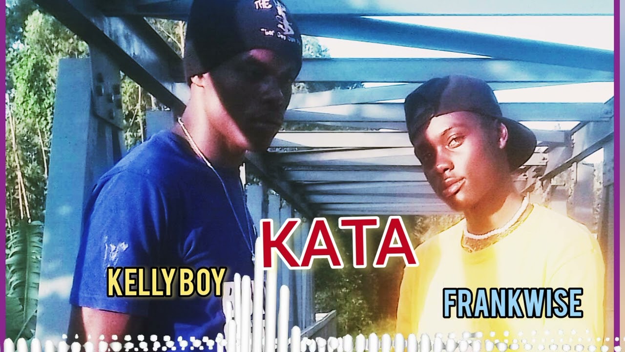 Frankwise ft Kellyboy _KATA