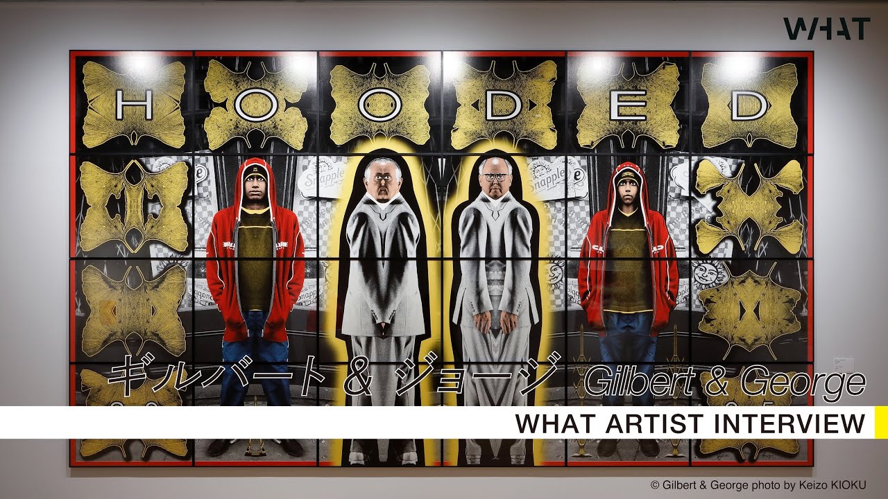 WHAT ARTIST INTERVIEW　#ギルバート＆ジョージ 　Gilbert And George