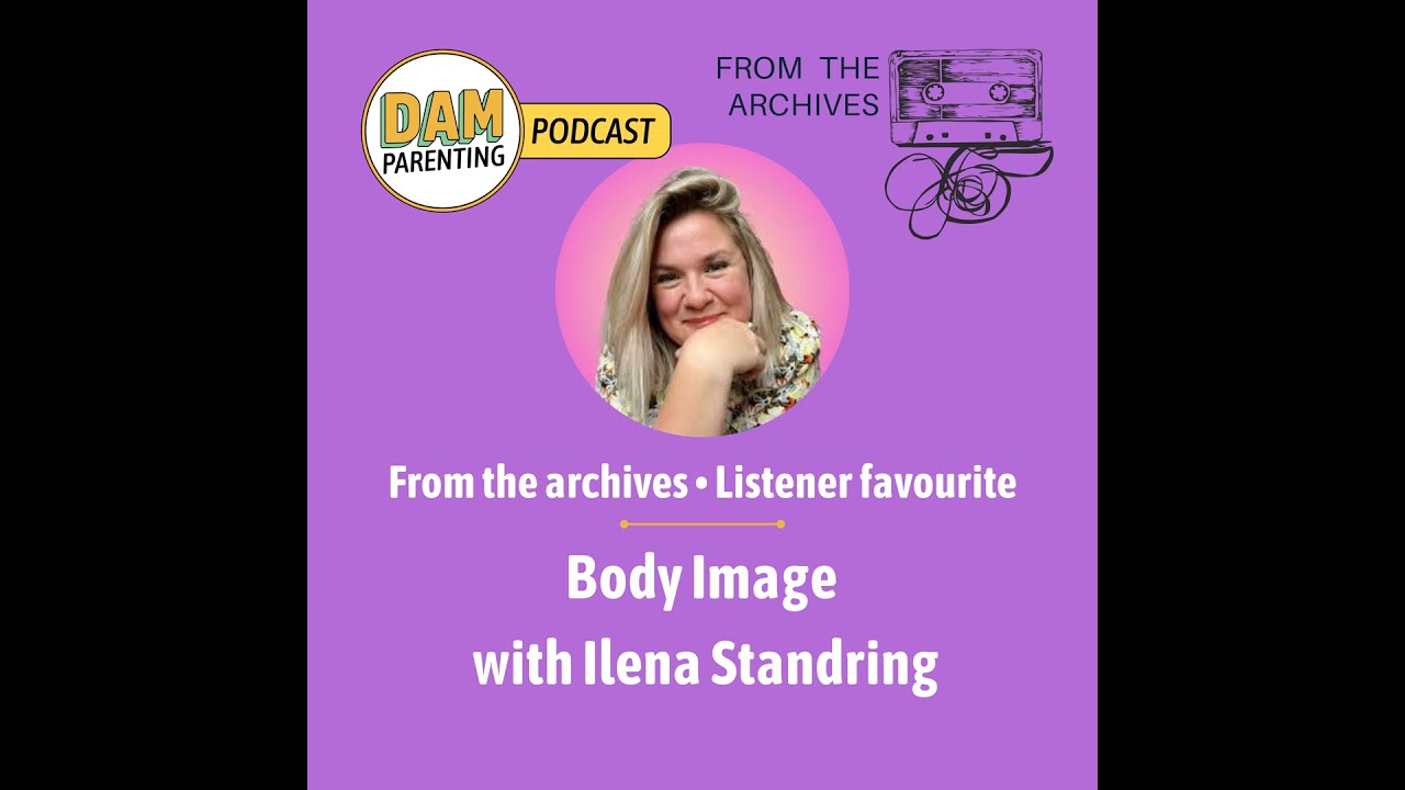 Matrescence & Body Image: Why Motherhood Changes How We See Our Bodies | Ilena Standring