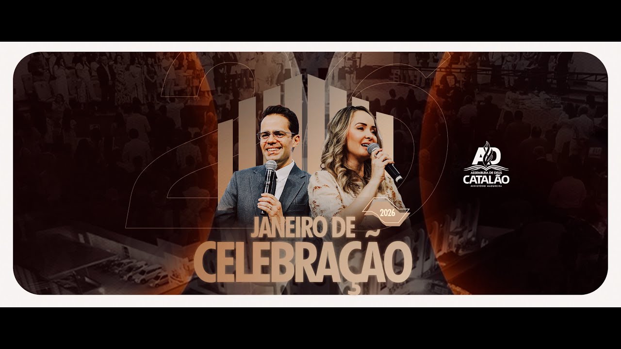 JANEIRO DE CELEBRAÇÃO l AD CATALÃO 27-01-2026