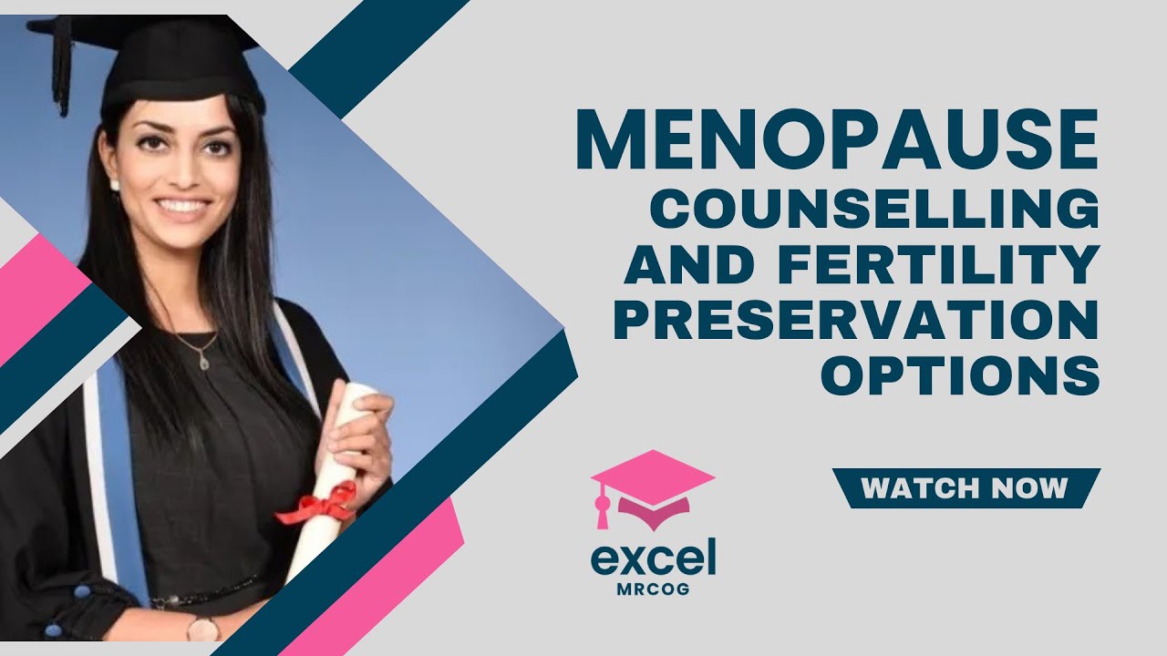 Menopause: diagnosis and management (NG23) & TOG | Excel MRCOG