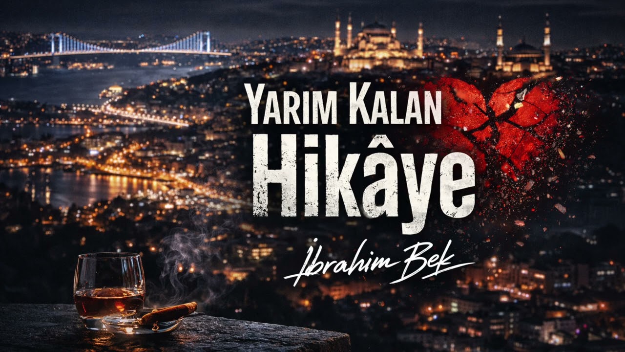 Yarım Kalan Hikâye – İbrahim Bek | Modern Arabesk Rap + Trap