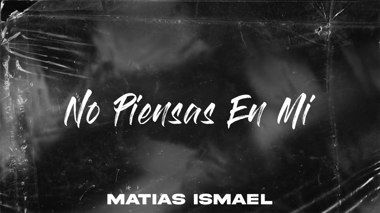No Piensas En Mi (Latin Tech) - Matias Ismael