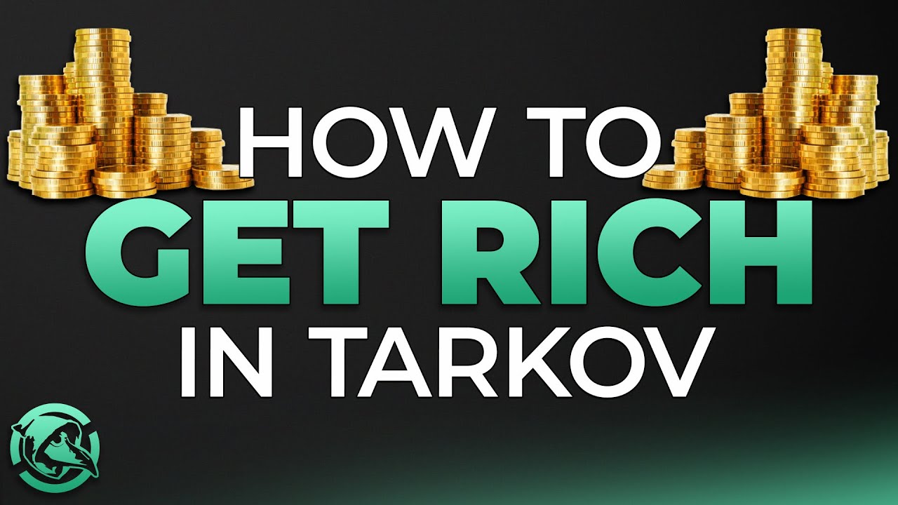 How To Get Rich In Tarkov - Escape from Tarkov