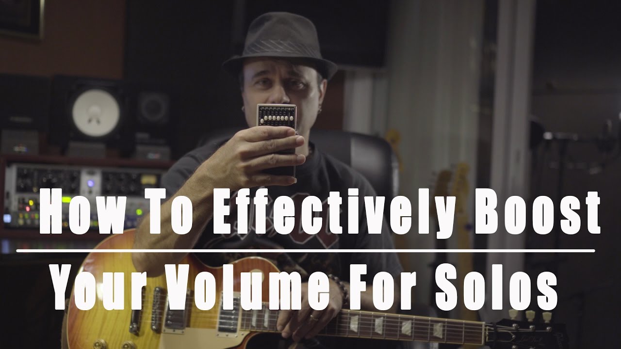 How to Effectively Boost Your Volume for Solos